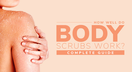 How Well Do Body Scrubs Work? Complete Guide