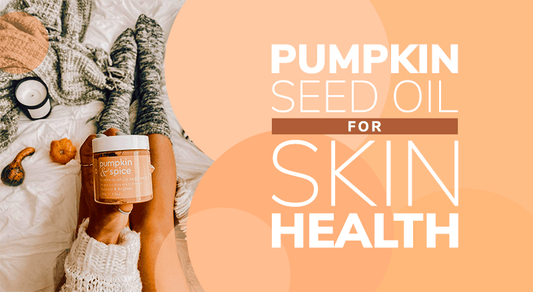 Pumpkin Seed Oil For Skin Health