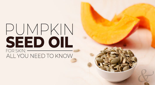 Pumpkin Seed Oil For Skin: All You Need to Know