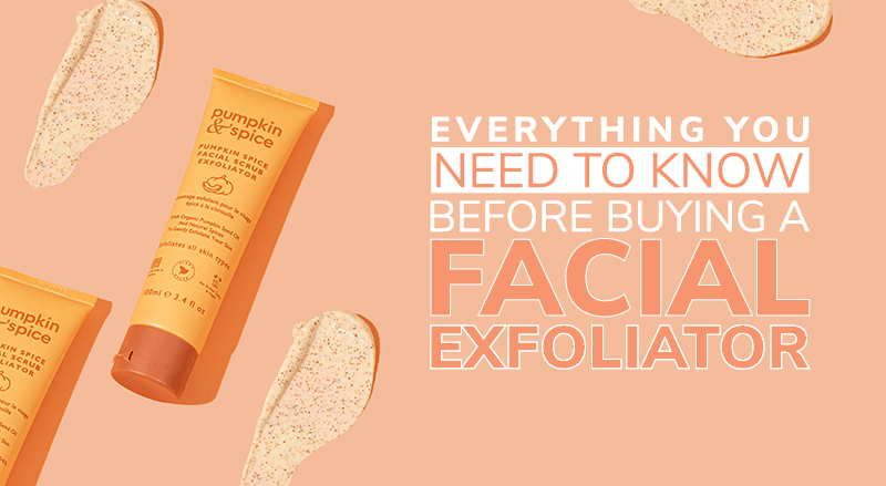 Everything You Need To Know Before Buying A Facial Exfoliator