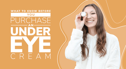 What To Know Before You Purchase An Under Eye Cream
