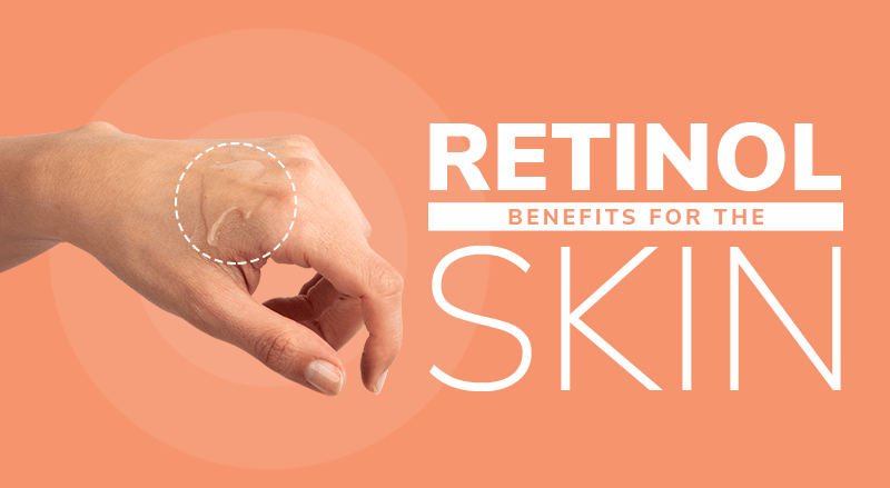 Retinol Benefits For The Skin