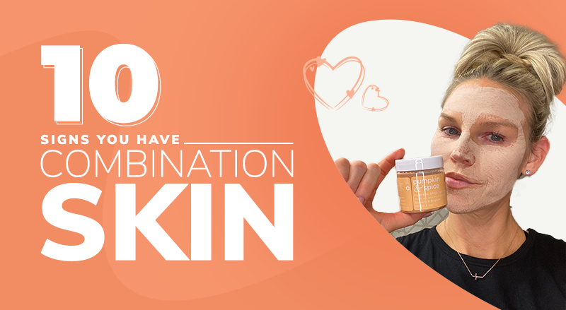 10 Signs You Have Combination Skin