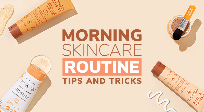 Morning Skincare Routine Tips And Tricks