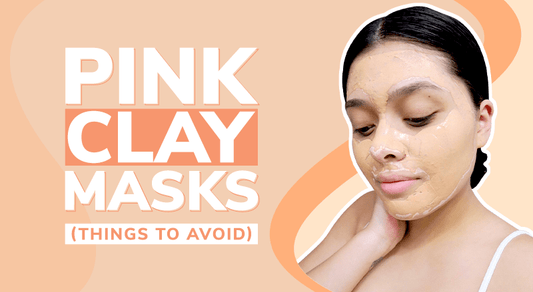 Pink Clay Masks (Things To Avoid)