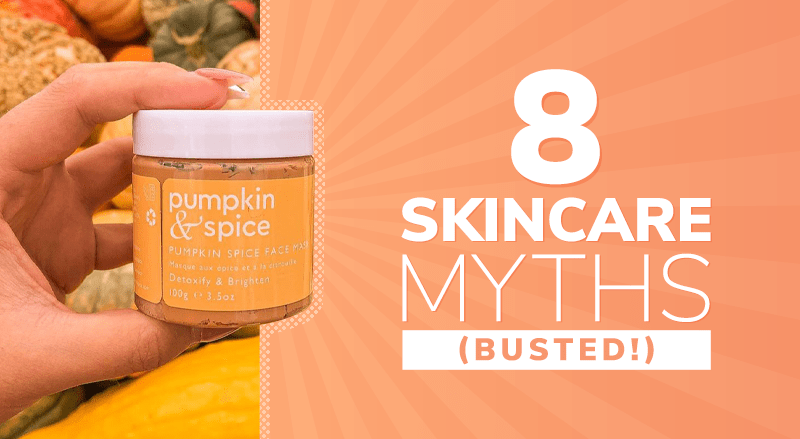 8 Skincare Myths (Busted!)